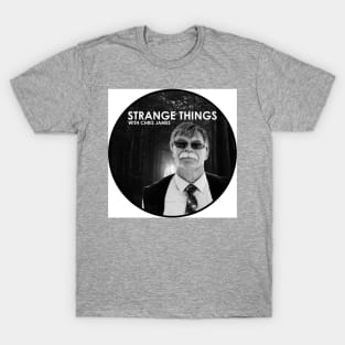 strange things with chris james T-Shirt